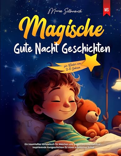 Magische Gute Nacht Geschichten: Ein traumhaftes Vorlesebuch für