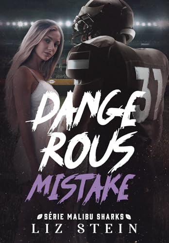 Dangerous Mistake (Malibu Sharks Livro 2)