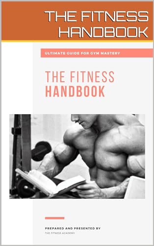 THE FITNESS HANDBOOK: Ultimate guide to gym mastery by Ahmad Abidi ...