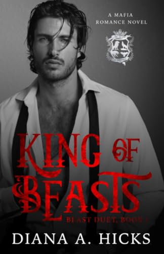 King of Beasts Book 1 (Beast Duet #1) by Diana A. Hicks | Goodreads