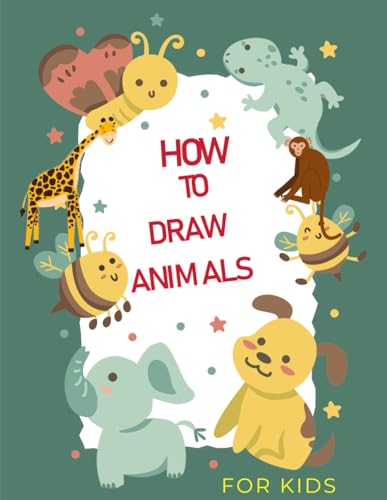 how to draw animals for kids: This book includes: Hours of screen-free