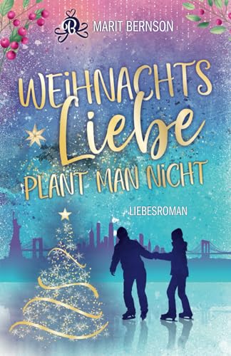 Weihnachtsliebe plant man nicht (New York Christmas Stories)