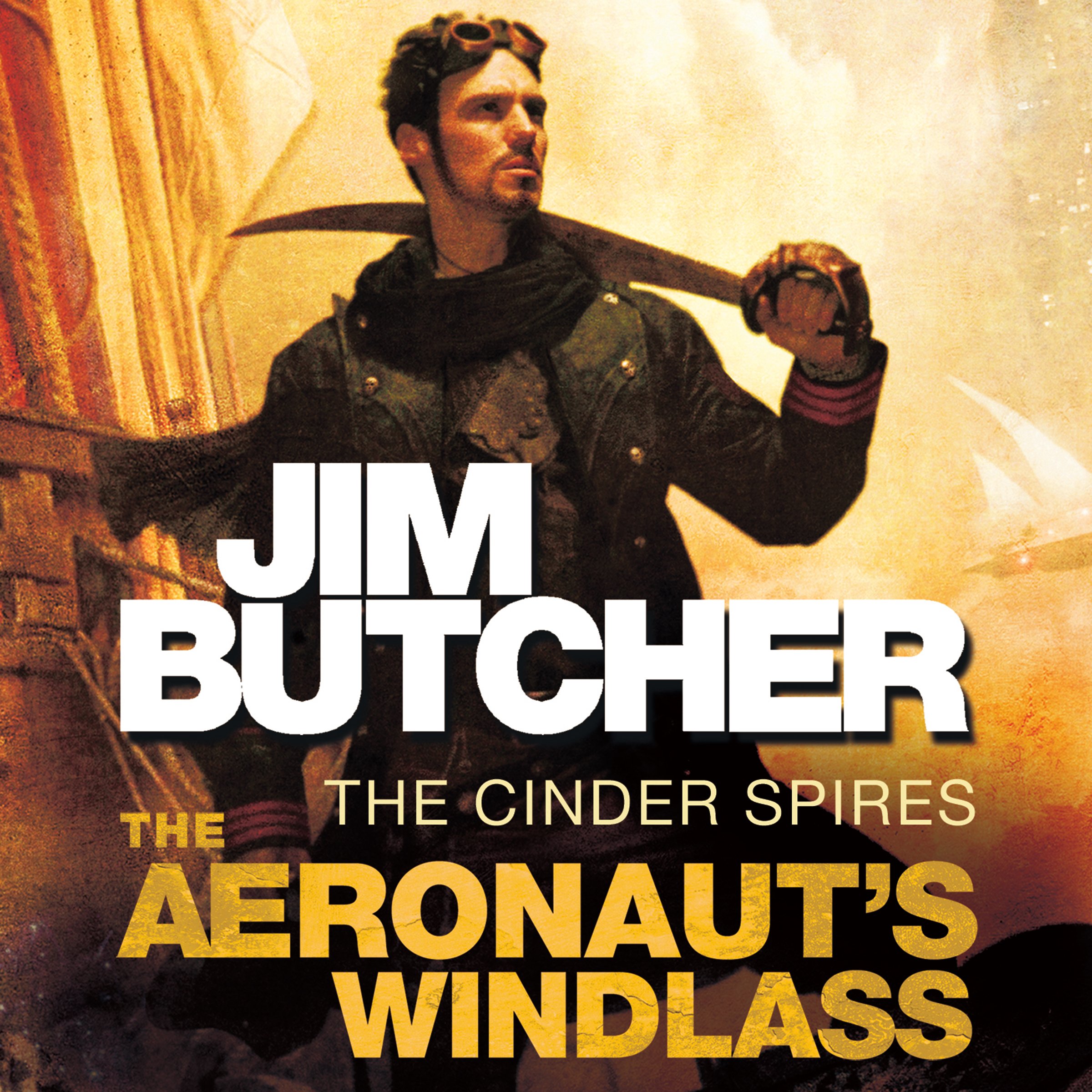 The Aeronaut's Windlass The Cinder Spires, Book 1 by Jim Butcher
