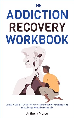 Addiction Recovery Workbook to Rewire the Brain: Essential Skills to ...