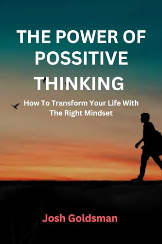 THE POWER OF POSITIVE THINKING : How To Transform Your Life With The ...