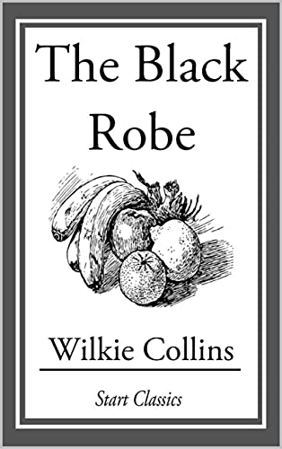 The Black Robe Illustrated by Wilkie Collins | Goodreads
