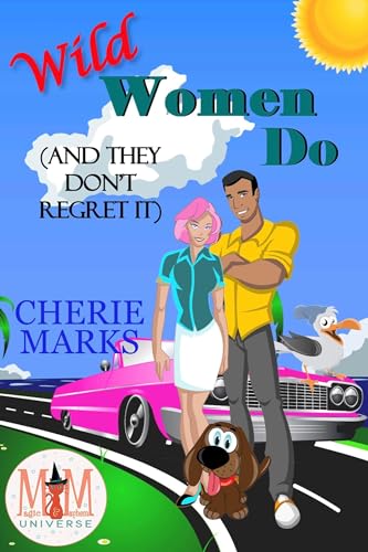 Wild Women Do (And They Don't Regret It): Magic and Mayhem Universe