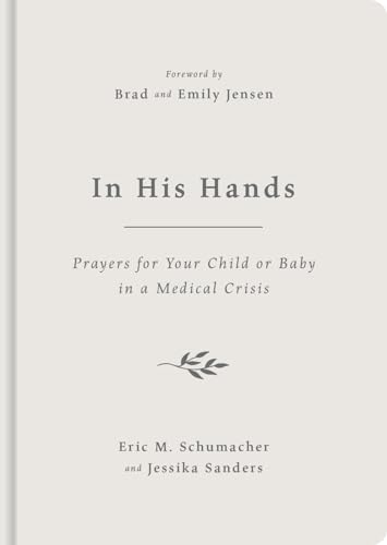 In His Hands: Prayers for Your Child or Baby in a Medical Crisis