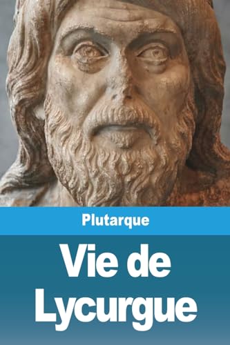Vie de Lycurgue (French Edition) by Plutarque Goodreads