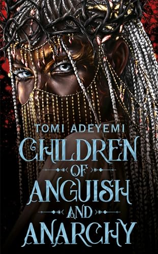 Children of Anguish and Anarchy (Legacy of Orisha #3)