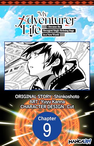 My Adventurer Life: I Became the Strongest Magic-Refining Sage in a New World #009