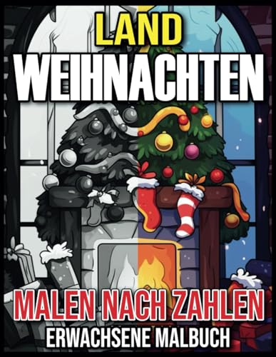 Land Weihnachten Malen nach Zahlen Erwachsene Malbuch: Fesselnde