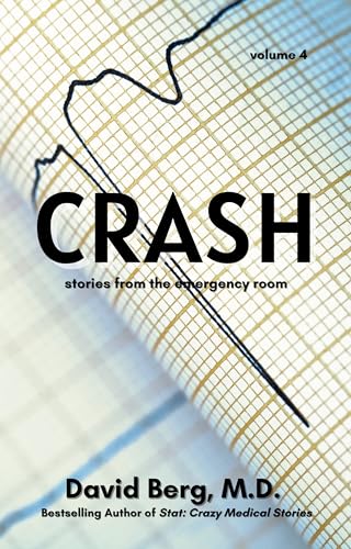 Crash: Stories From the Emergency Room: Volume 4