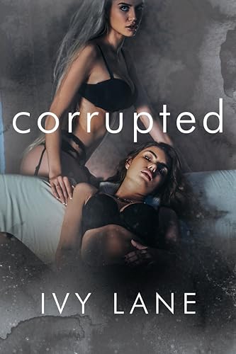 corrupted: A Teacher x Student Forbidden Sapphic Romance