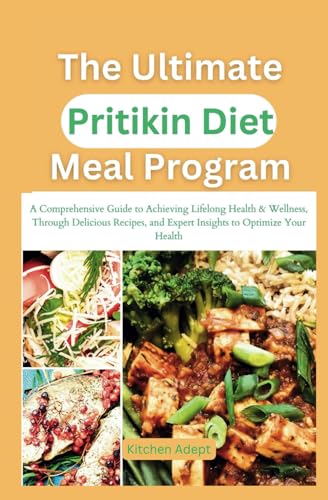 The Ultimate Pritikin Diet Meal Program: A Comprehensive Guide to Achieving Lifelong Health ...