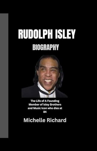 Rudolph Isley Biography: The Life of A Founding Member of Isley