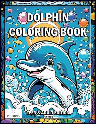 Dolphin Coloring Book: Teen & Adult Edition by FUNotes | Goodreads