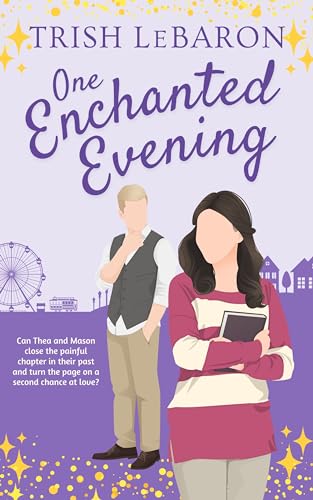 One Enchanted Evening: A Magically Sweet Second Chance Romance