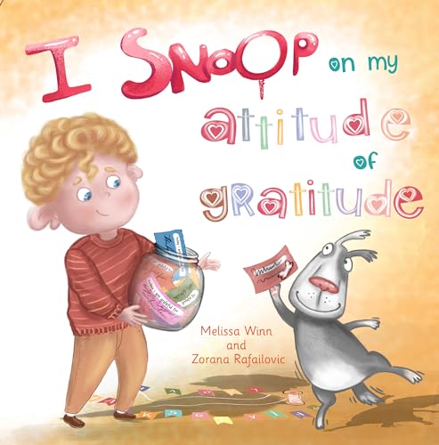 I Snoop On My Attitude Of Gratitude: Teaching Kids to Be Thankful: A Children's Picture Book about Giving Thanks, Practicing Positivity, and Being Thankful
