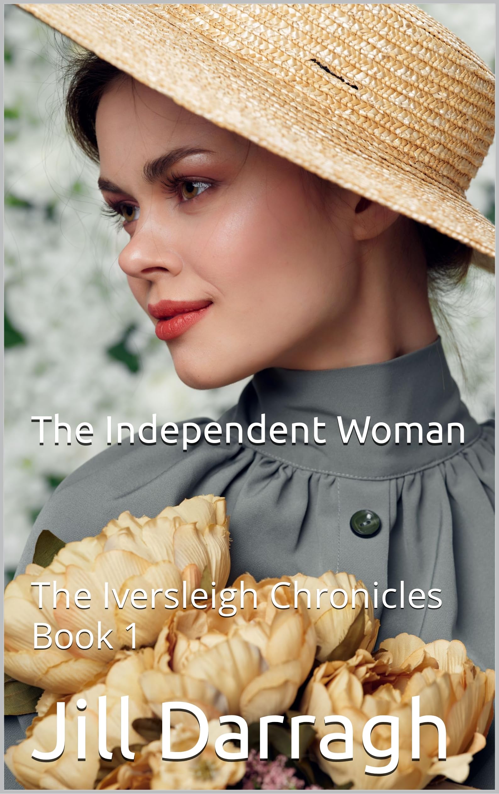 The Independent Woman: The Iversleigh Chronicles Book 1