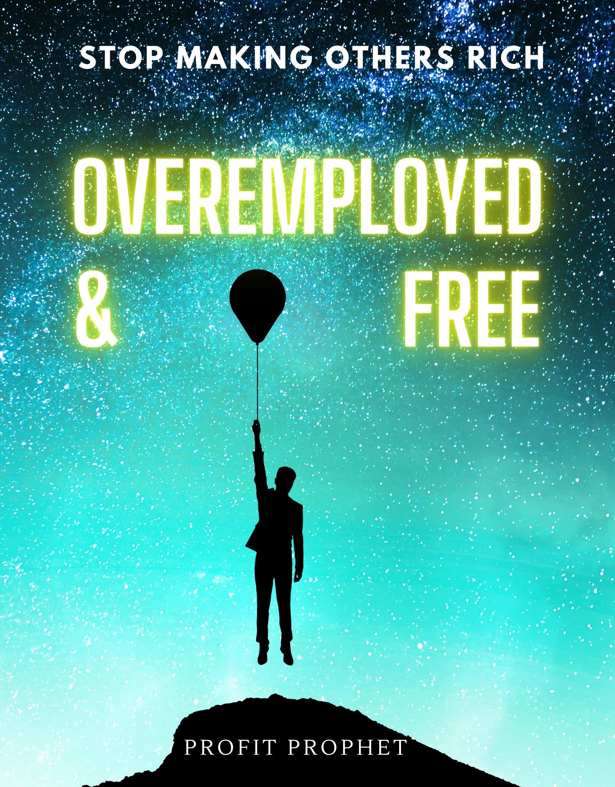 Overemployed & Free Mastering Over Employment In Multiple Full Time