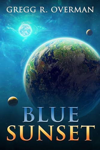 Blue SunSet: The aliens want humanity dead. Can the Martians save them? And at what cost?