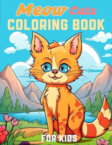 Meow Cats Coloring Book for Kids: 40 Cute Kittens in Funny and