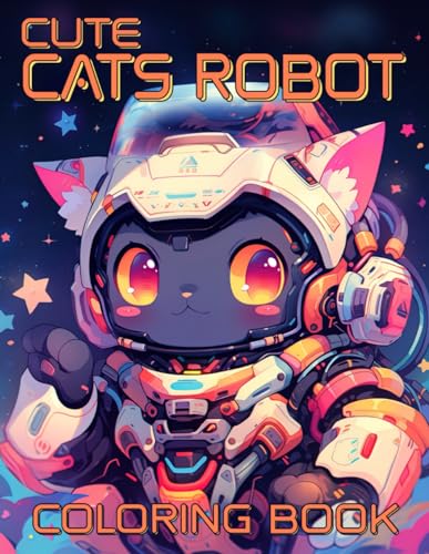Cute Cats Robot Coloring Book: Vibrant Coloring Pages featuring Robotic ...