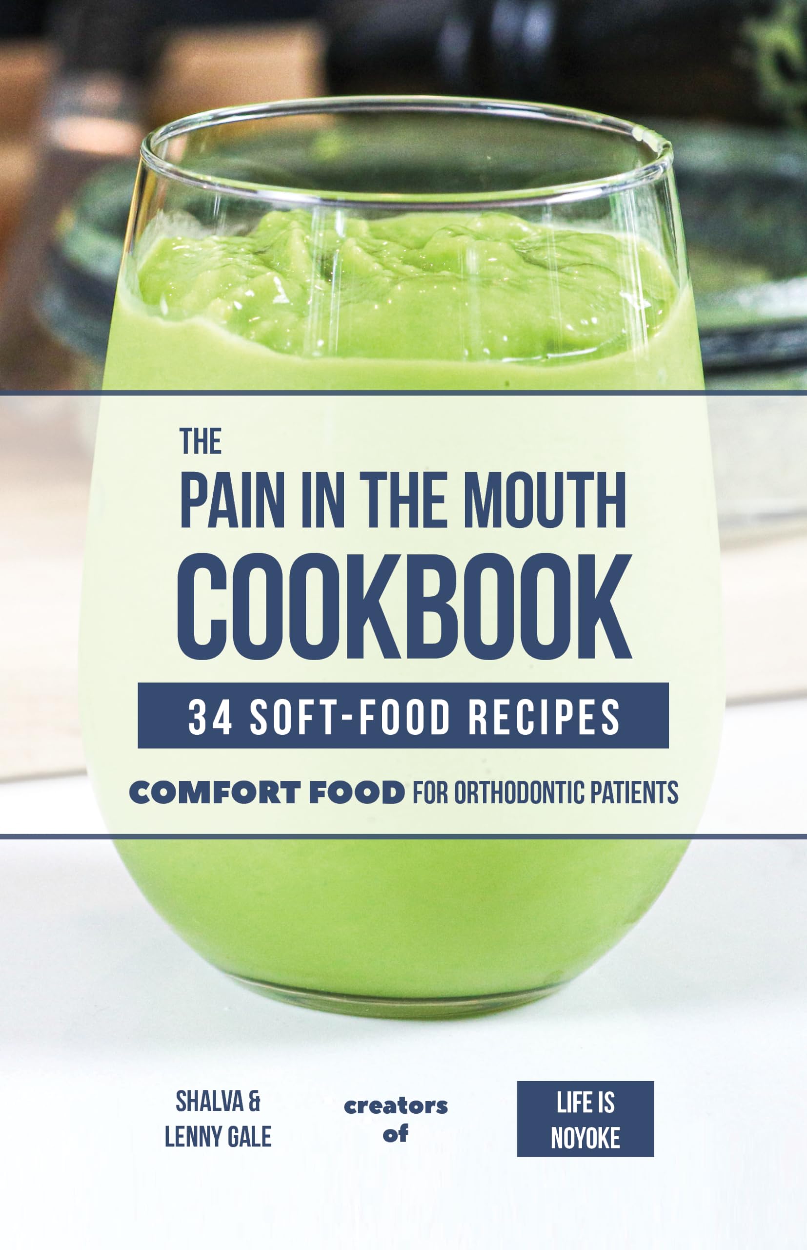 The Pain In The Mouth Cookbook 34 SoftFood Recipes; Comfort Food For