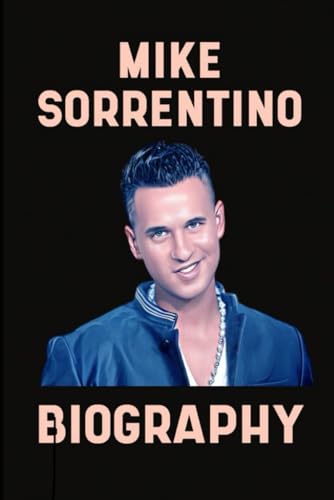 Mike Sorrentino Book: The Biography by Benjamin Charlotte | Goodreads