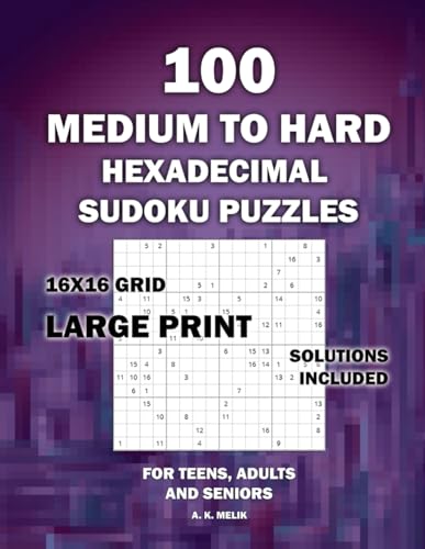 100 Medium to Hard Hexadecimal Sudoku Puzzles for teens, adults and ...