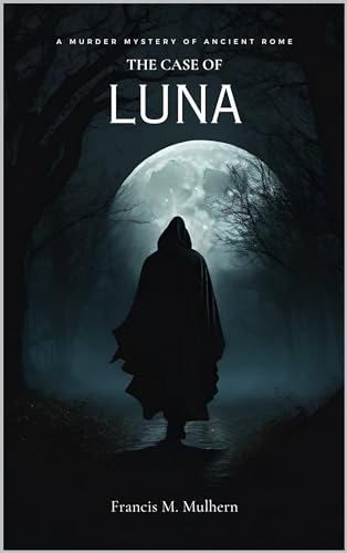 The Case of Luna: A Murder Mystery of Ancient Rome