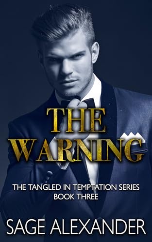 The Warning (Tangled In Temptation #3) by Sage Alexander | Goodreads