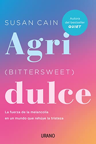 Agridulce (Bittersweet): La fuerza de la melancolía en un mundo que rehúye la tristeza