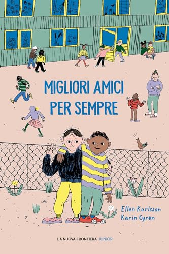 Migliori amici per sempre (Narrativa Ragazzi)