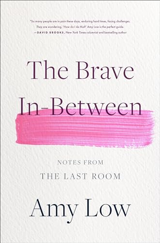 The Brave In-Between: Notes from the Last Room