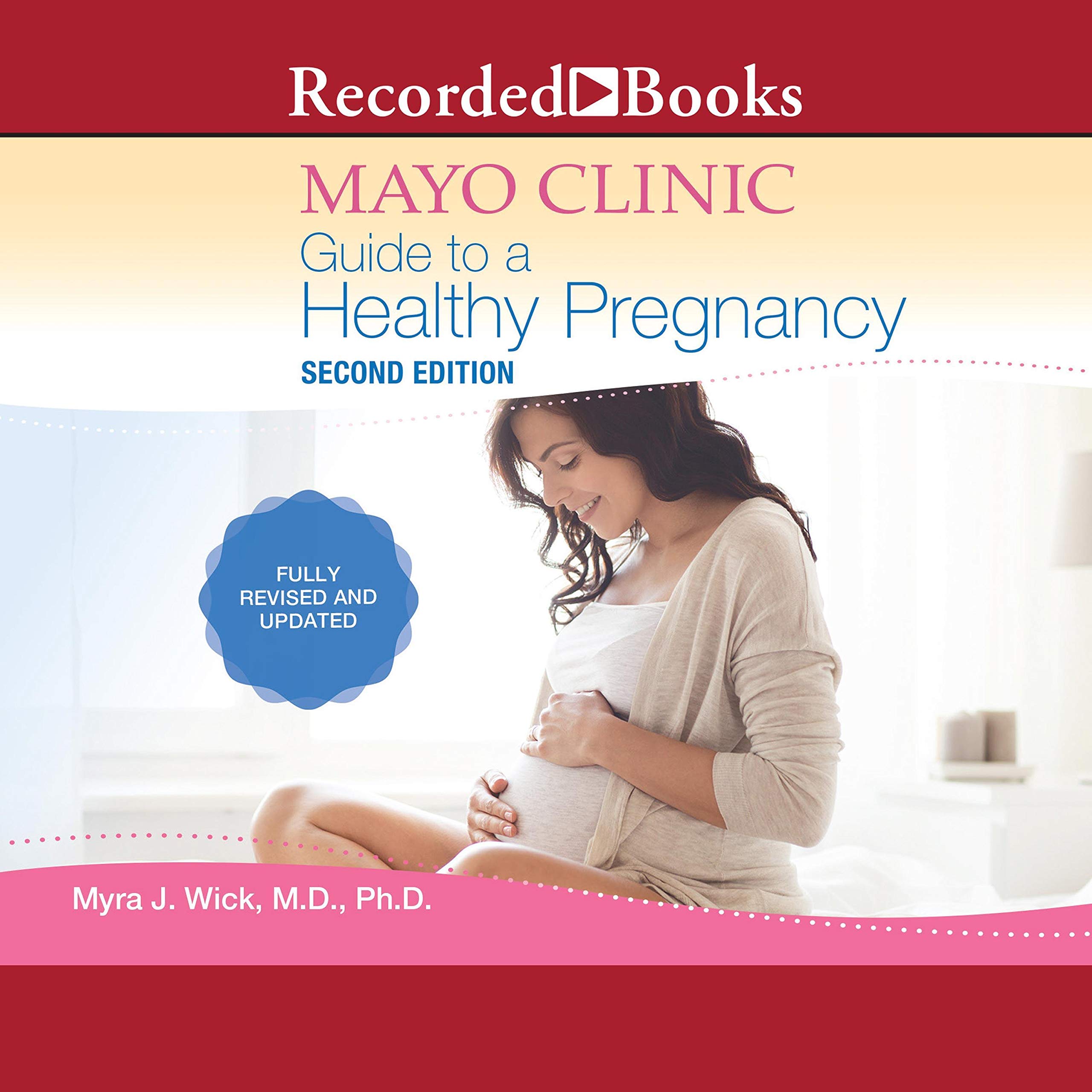 Mayo Clinic Guide to a Healthy Pregnancy, 2nd Edition by Myra J. Wick