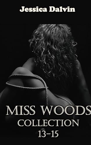 Miss Woods Collection: Parts 13-15