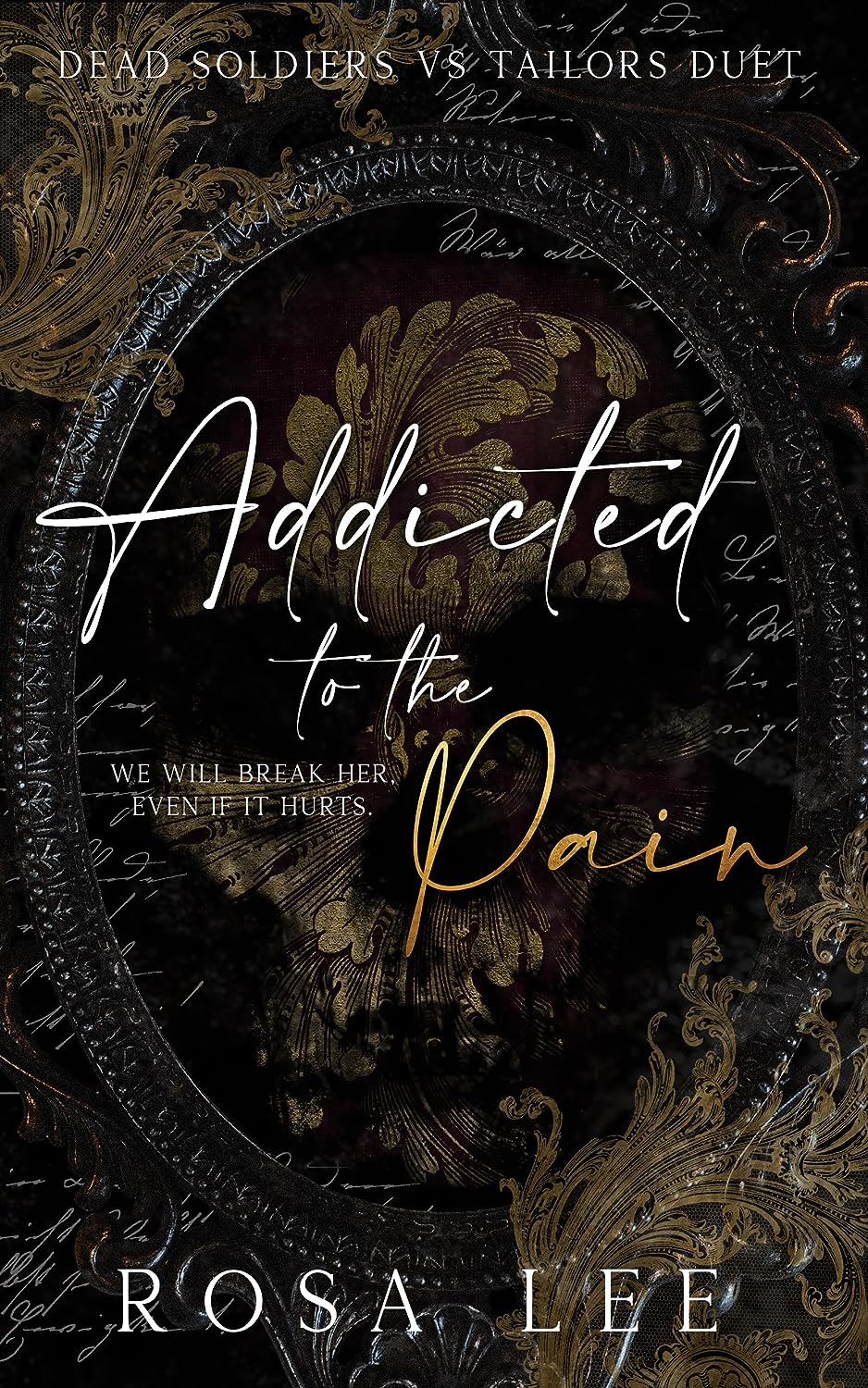 Addicted to the Pain (Dead Soldiers vs Tailors Duet, #1)