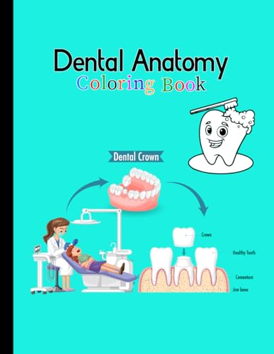 Dental Anatomy Coloring Book: A Fun Coloring Book For Cute Childrens