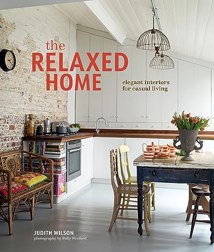 Beautifully Casual Home: Elegant interiors for relaxed living