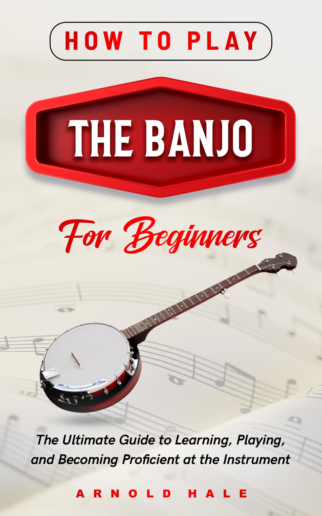How to Play the Banjo for Beginners The Ultimate Guide to Learning