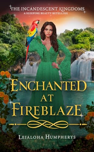 Enchanted at Fireblaze: A Sleeping Beauty Retelling