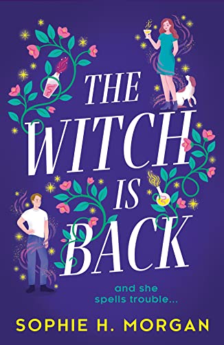 The Witch Is Back (Toil and Trouble, #1)