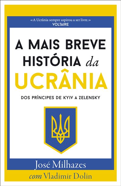 A Mais Breve História da Ucrânia - Dos Príncipes de Kyiv a Zelensky