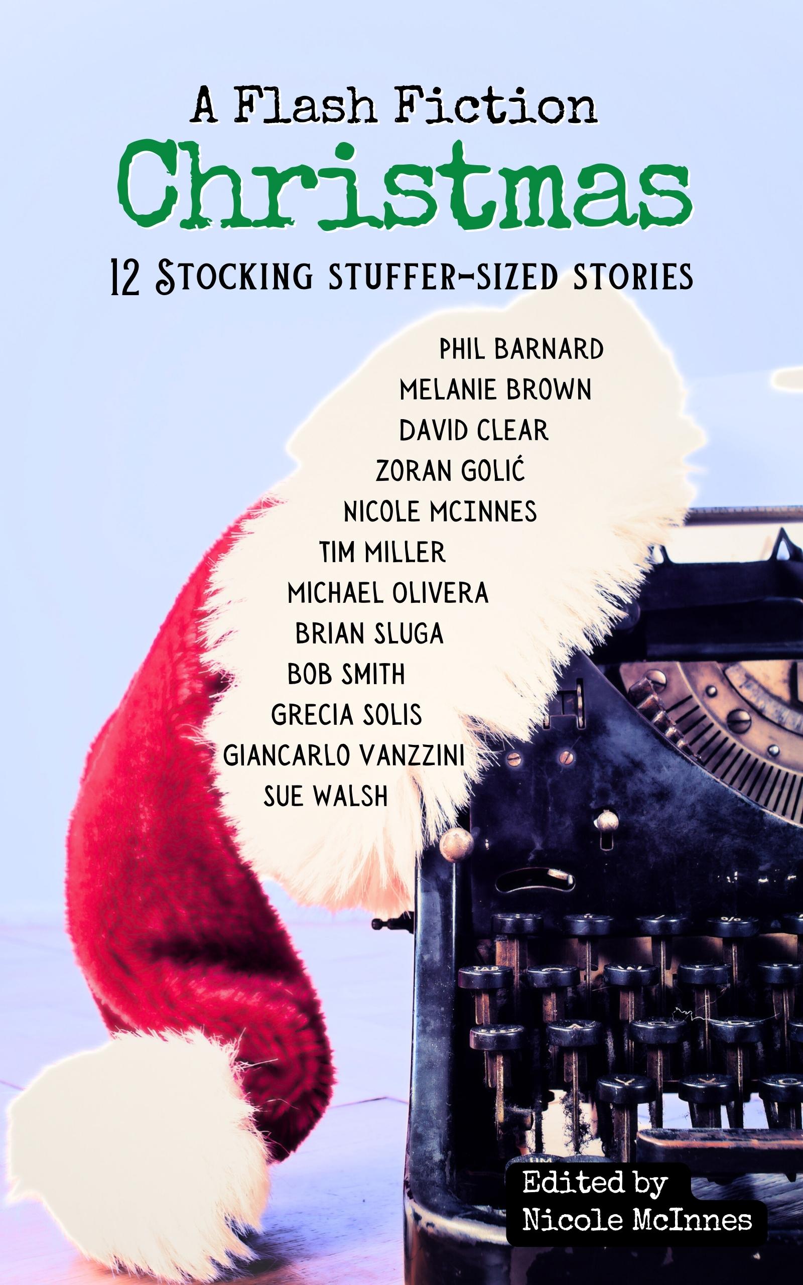 A Flash Fiction Christmas: 12 Stocking Stuffer-Sized Stories