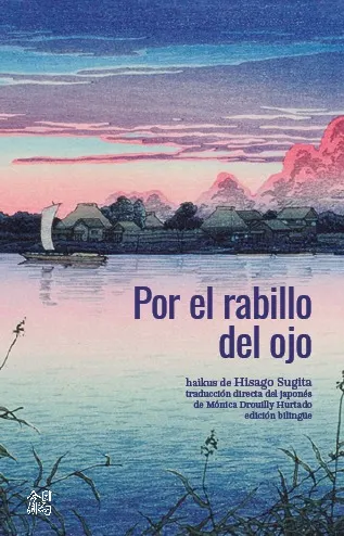 Por el rabillo del ojo: haikus de Hisajo Sugita