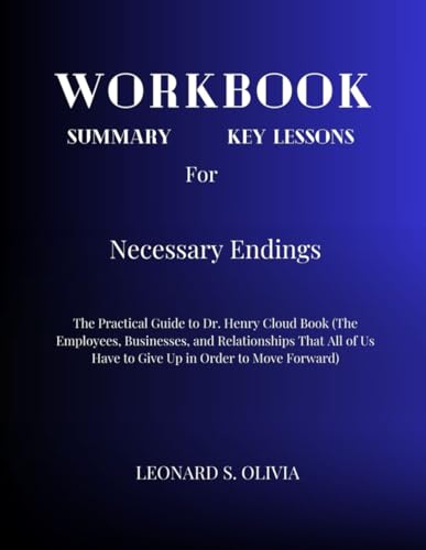 WORKBOOK FOR Necessary Endings: The Practical Guide to Dr. Henry Cloud ...