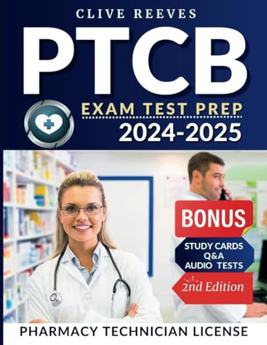 PTCB Exam Study Guide 2024-2025: Hack Your Pharmacy Technician License! Q&A | Practice Tests | Extra Content [2nd Edition]