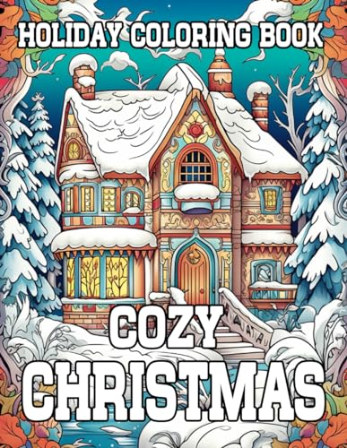 Cozy Christmas Holiday Coloring Book: Relaxation and Stress Relief Cozy